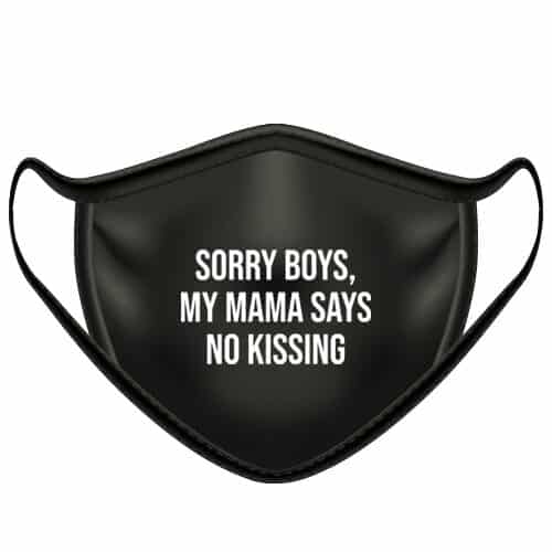 Face mask with text | Sorry boys, no kissing